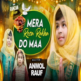 Mera Roza Rakha Do Maa