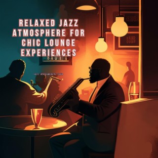 Relaxed Jazz Atmosphere for Chic Lounge Experiences