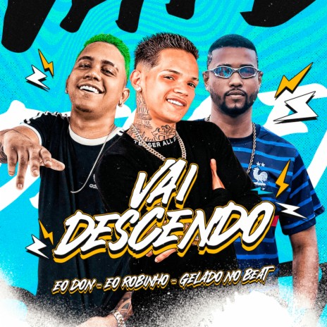 Vai Descendo ft. Eo Don & Gelado no Beat | Boomplay Music