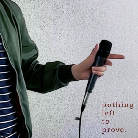 Nothing Left to Prove | Boomplay Music