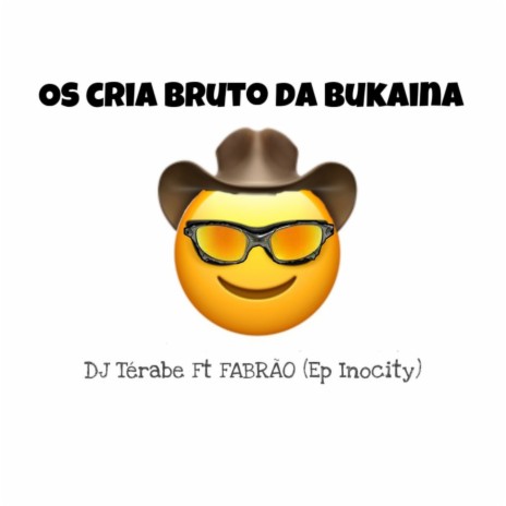 Os Cria Bruto da Bukaina ft. FABRÃO | Boomplay Music