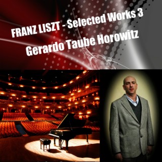 Franz Liszt - Selected Works 3