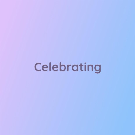 Celebrating | Boomplay Music