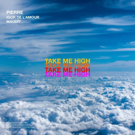 TAKE ME HIGH ft. Igor De L'amour, MAUDÎT, Pacific & Taiga | Boomplay Music