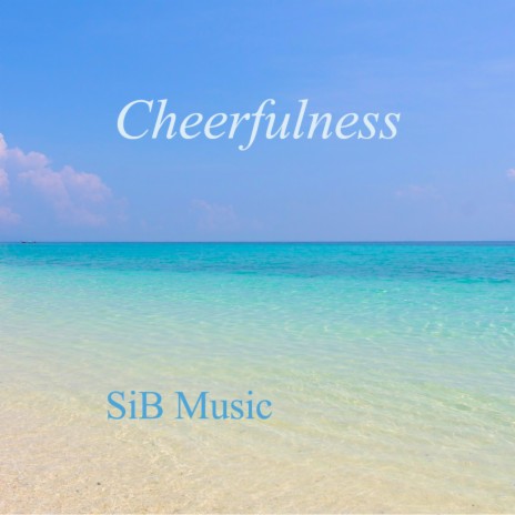 Cheerfulness | Boomplay Music