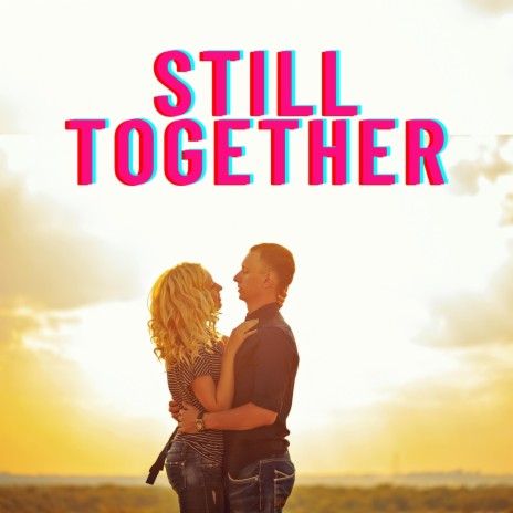 Still Together | Boomplay Music