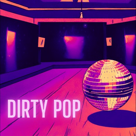 dirty pop | Boomplay Music