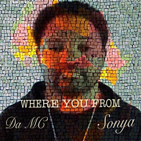 Where You from ft. Sonya | Boomplay Music