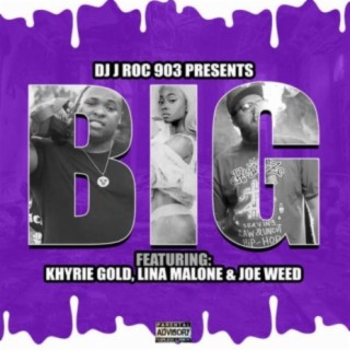 BIG (feat. Khyrie Gold, Lina Malone & Joe Weed)