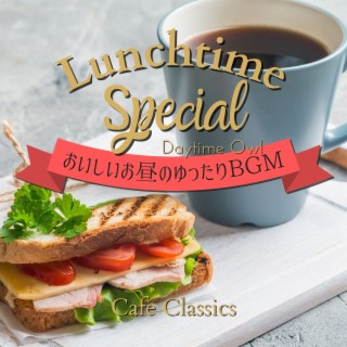 Lunchtime Special:おいしいお昼のゆったりBGM - Cafe Classics