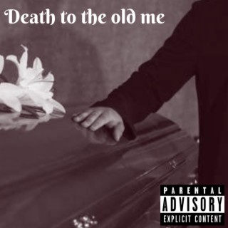 Death To The Old Me