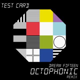 Dream Fifteen (Octophonic Remix)