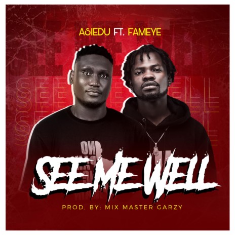 See Me Well (feat. Fameye) | Boomplay Music