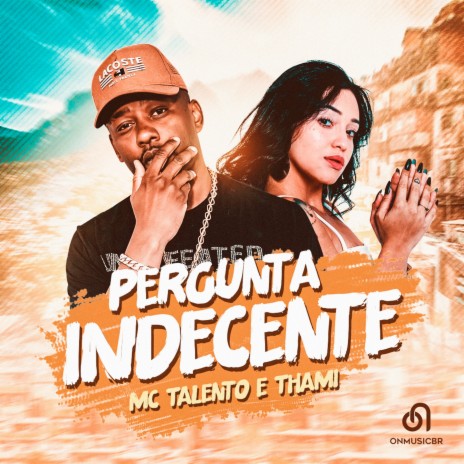 Pergunta Indecente ft. Thami | Boomplay Music