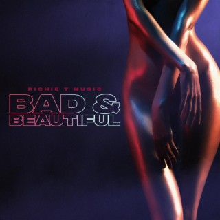 Bad & Beautiful