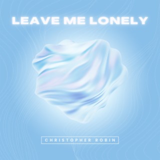 Leave Me Lonely