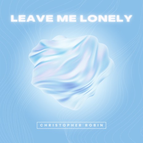 Leave Me Lonely (Instrumental Mix)