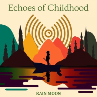Echoes of Childhood