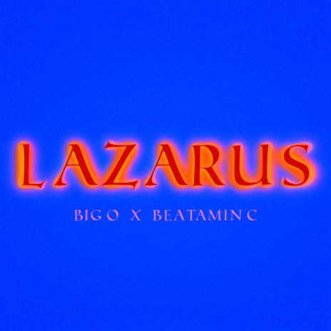 Lazarus ft. Beatamin C | Boomplay Music