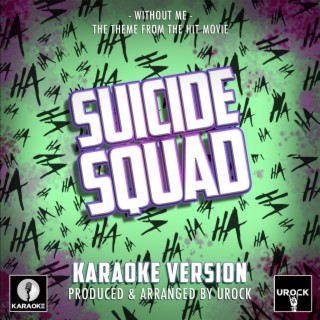 Without Me (From Suicide Squad) (Karaoke Version)