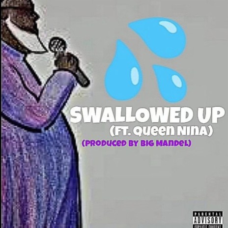 Swallowed Up ft. Queen Nina | Boomplay Music