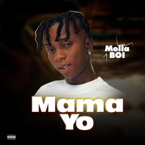 MOLLA BOI MAMA YO Lyrics | Boomplay