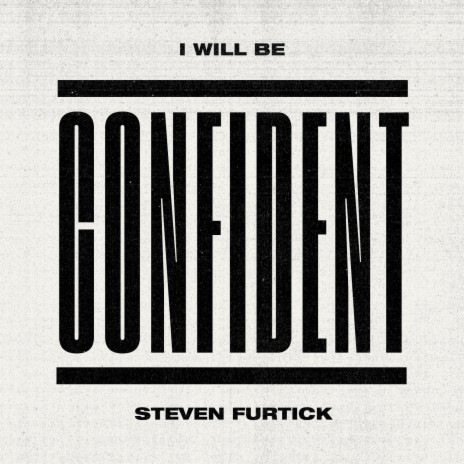 I Will Be Confident | Boomplay Music