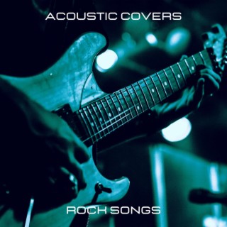 Acoustic Covers Rock Songs