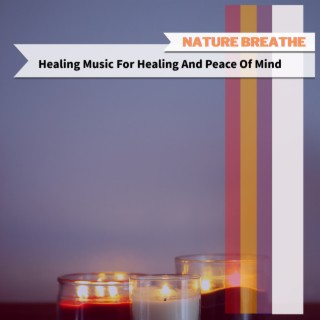 Healing Music For Healing And Peace Of Mind