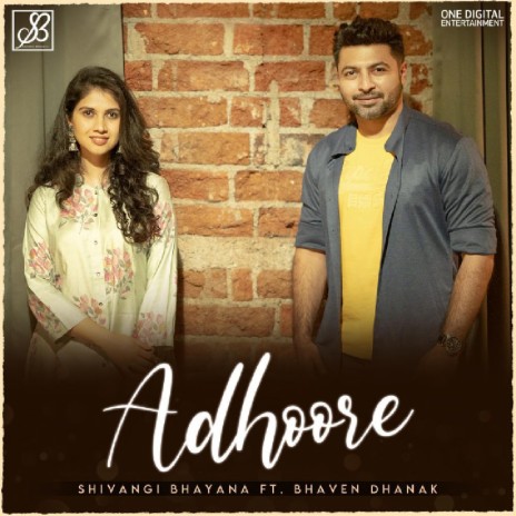 Adhoore (feat. Bhaven Dhanak) | Boomplay Music