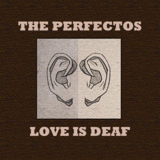 Love is Deaf