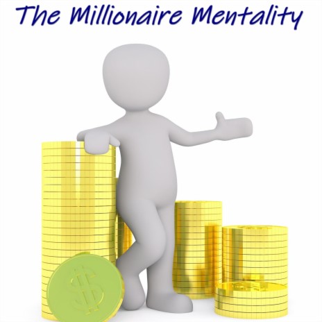 The Millionaire Mentality