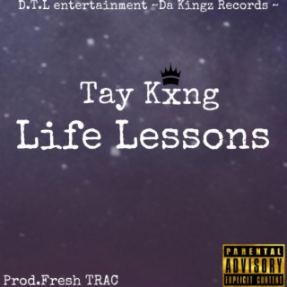 Life lessons ft. Tay Kxng lyrics | Boomplay Music