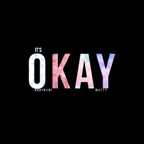 It's Okay ft. Matty | Boomplay Music