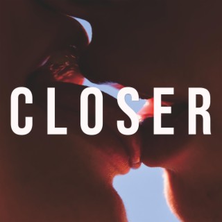 Closer