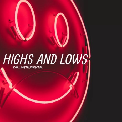 Highs and Lows (Drill) | Boomplay Music