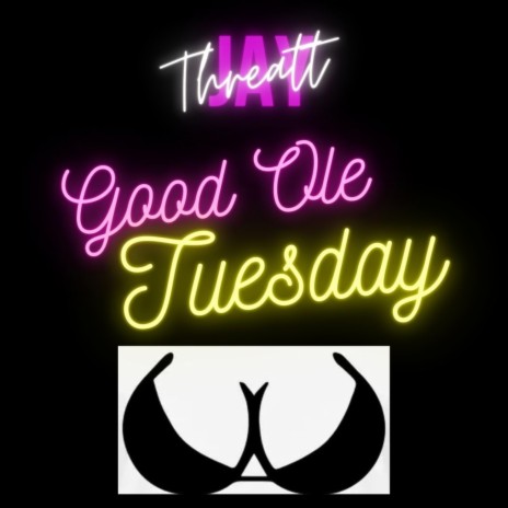 Good Ole Tuesday (Titty Tuesday)