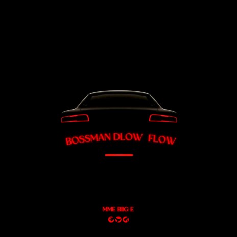 Bossman Dlow Flow | Boomplay Music