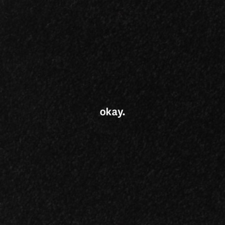 Okay. | Boomplay Music