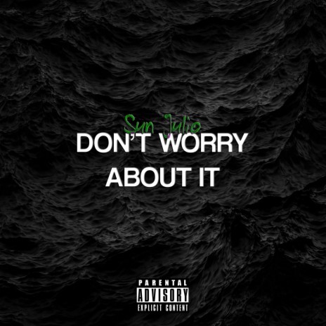 Don't Worry About It | Boomplay Music