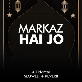 Markaz Hai Jo Lofi