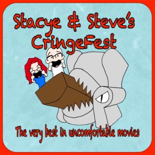 Stacye & Steve‘s Cringefest