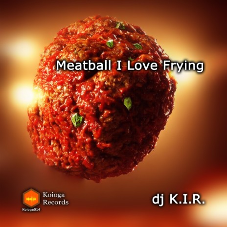 Meatball I Love Frying (Uncut) | Boomplay Music