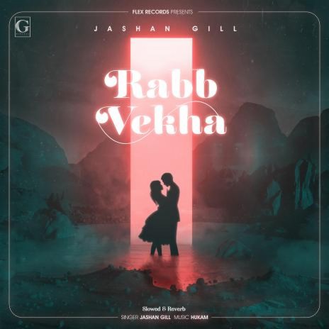 Rabb Vekha Slowed & Reverb | Boomplay Music
