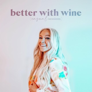 Better With Wine (Casual Sessions)