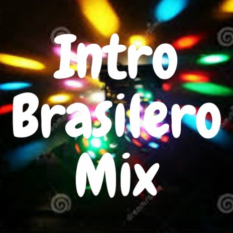 Intro Brasilero Mix | Boomplay Music