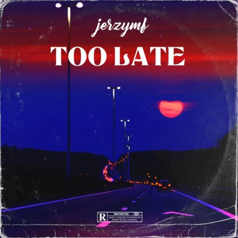 too late ft. badger the artist | Boomplay Music