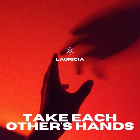 Take Each Other's Hands | Boomplay Music