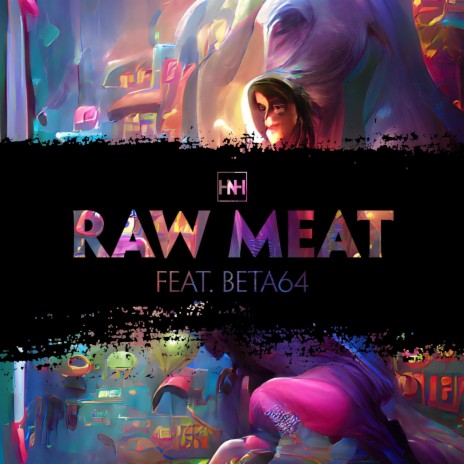 Raw Meat ft. Beta64 | Boomplay Music