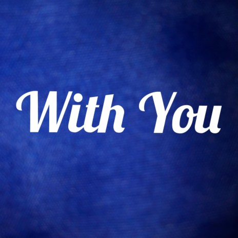 With You | Boomplay Music